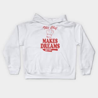Funny Chef - This Chef Makes Dreams, Not Pies Gift Kids Hoodie